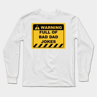 Funny Human Warning Label / Sign FULL OF BAD DAD JOKES Sayings Sarcasm Humor Quotes Long Sleeve T-Shirt